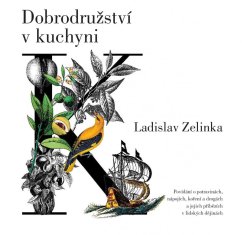 Добродружства в кухні / Ладислав Зелінка