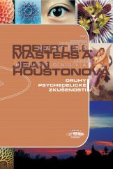 Druhy psychedelické zkušenosti / Jean Houstonova